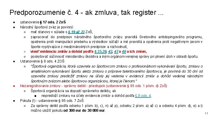 Predporozumenie č. 4 - ak zmluva, tak register. . . ● ● ● ustanovenie