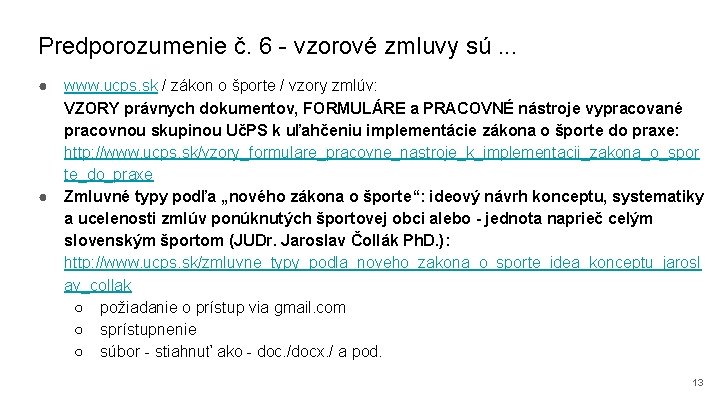 Predporozumenie č. 6 - vzorové zmluvy sú. . . ● ● www. ucps. sk