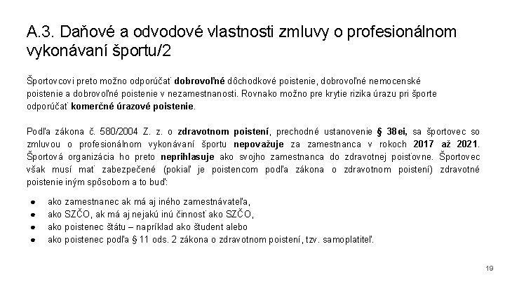 A. 3. Daňové a odvodové vlastnosti zmluvy o profesionálnom vykonávaní športu/2 Športovcovi preto možno