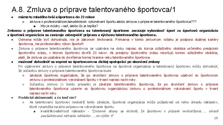 A. 8. Zmluva o príprave talentovaného športovca/1 ● máme tu mladého hráča/športovca do 23