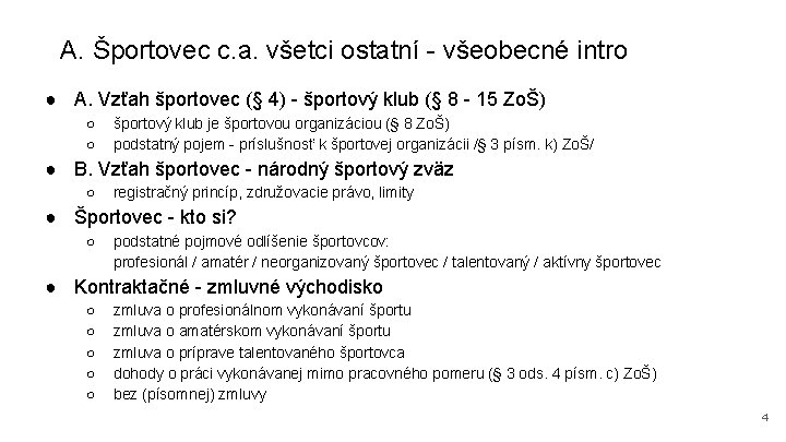 A. Športovec c. a. všetci ostatní - všeobecné intro ● A. Vzťah športovec (§