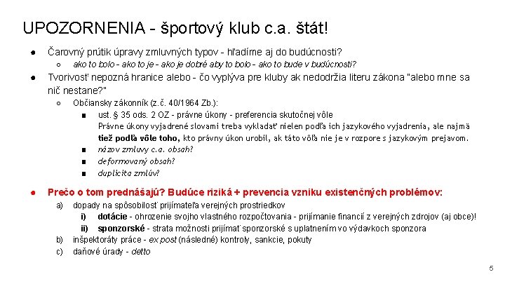 UPOZORNENIA - športový klub c. a. štát! ● Čarovný prútik úpravy zmluvných typov -