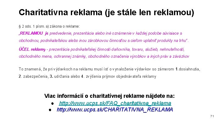 Charitatívna reklama (je stále len reklamou) § 2 ods. 1 písm. a) zákona o