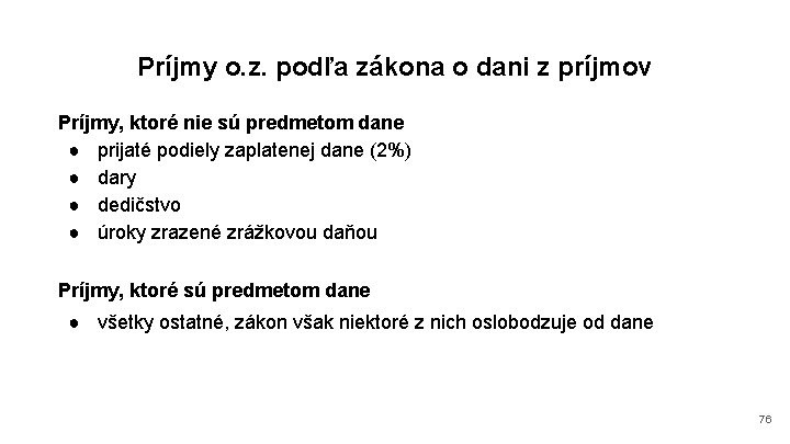 Príjmy o. z. podľa zákona o dani z príjmov Príjmy, ktoré nie sú predmetom