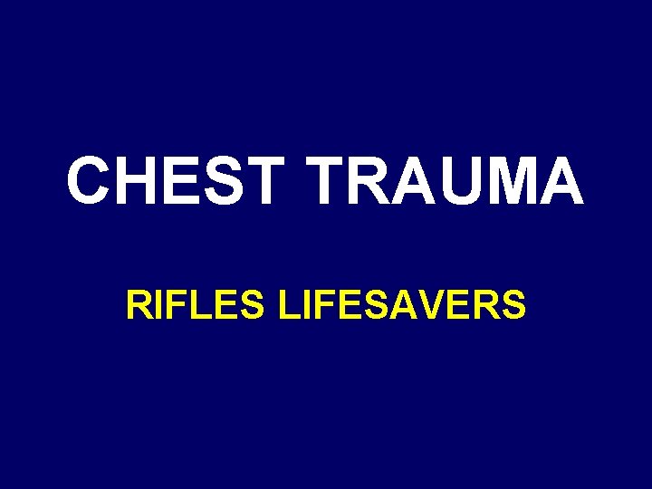 CHEST TRAUMA RIFLES LIFESAVERS 