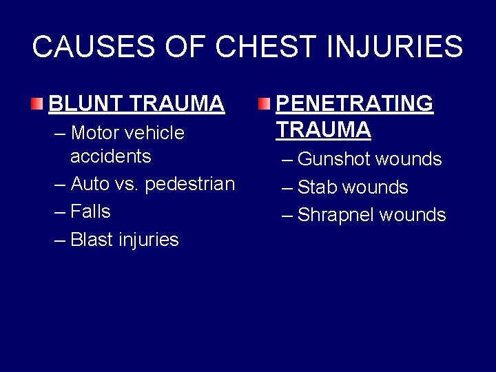 CAUSES OF CHEST INJURIES BLUNT TRAUMA – Motor vehicle accidents – Auto vs. pedestrian