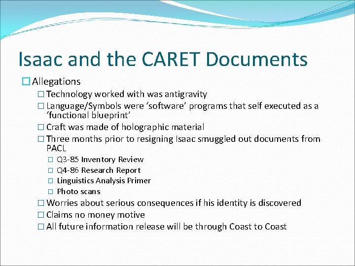 Isaac and the CARET Documents �Allegations � Technology worked with was antigravity � Language/Symbols Isaac and the CARET Documents �Allegations � Technology worked with was antigravity � Language/Symbols