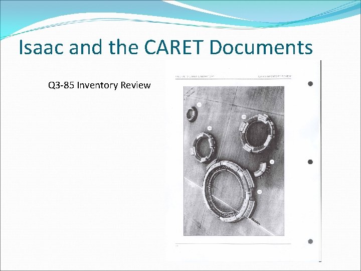 Isaac and the CARET Documents Q 3 -85 Inventory Review 