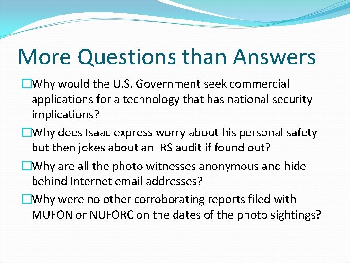 More Questions than Answers �Why would the U. S. Government seek commercial applications for