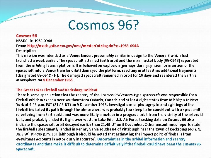 Cosmos 96? NSSDC ID: 1965 -094 A From: http: //nssdc. gsfc. nasa. gov/nmc/master. Catalog.