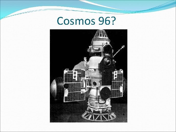 Cosmos 96? 