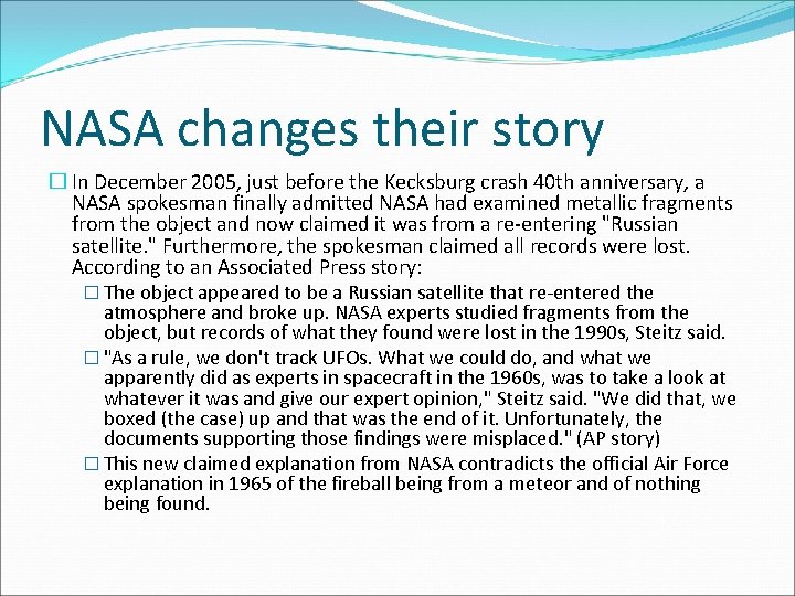 NASA changes their story � In December 2005, just before the Kecksburg crash 40 NASA changes their story � In December 2005, just before the Kecksburg crash 40