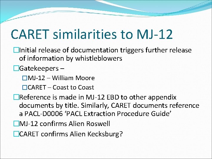 CARET similarities to MJ-12 �Initial release of documentation triggers further release of information by