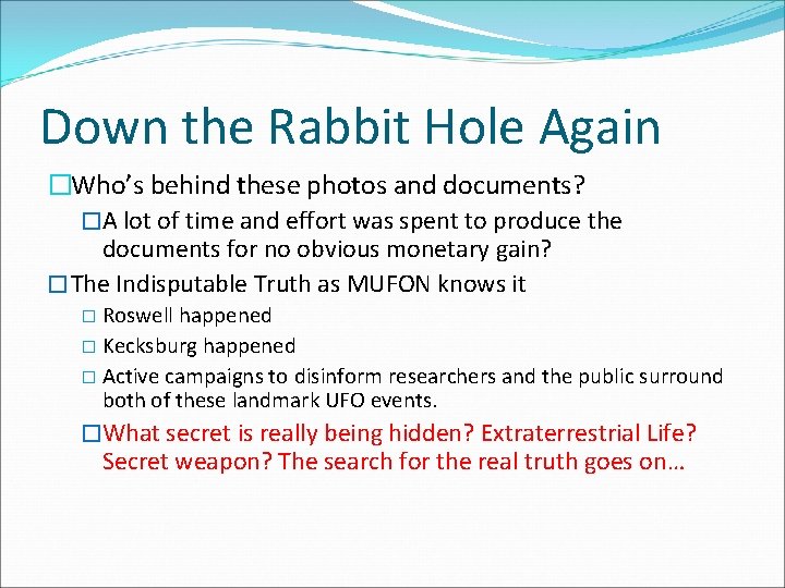 Down the Rabbit Hole Again �Who’s behind these photos and documents? �A lot of