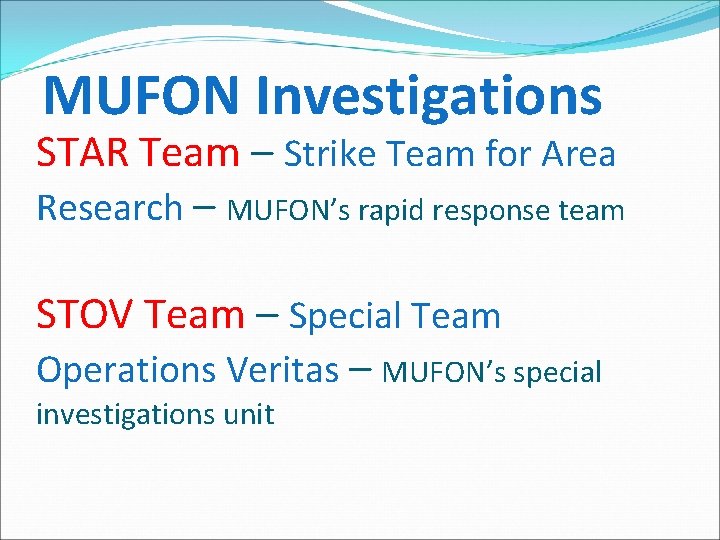 MUFON Investigations STAR Team – Strike Team for Area Research – MUFON’s rapid response