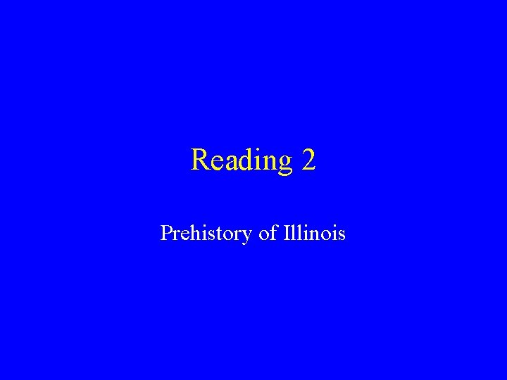Reading 2 Prehistory of Illinois 