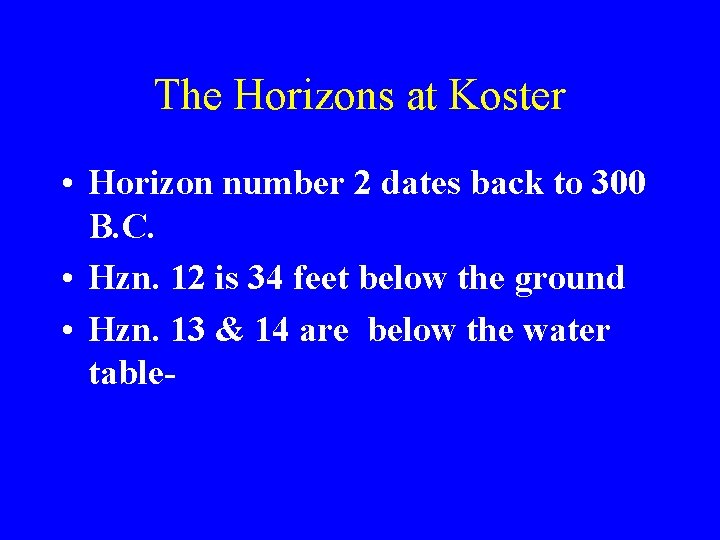 The Horizons at Koster • Horizon number 2 dates back to 300 B. C.
