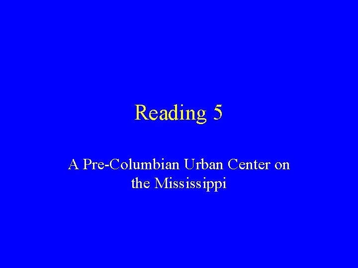 Reading 5 A Pre-Columbian Urban Center on the Mississippi 