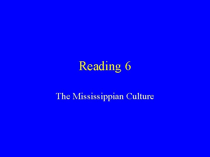 Reading 6 The Mississippian Culture 