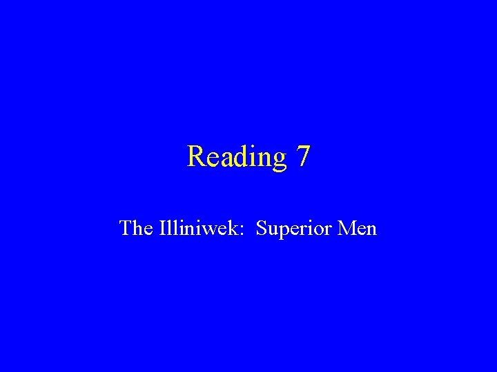 Reading 7 The Illiniwek: Superior Men 