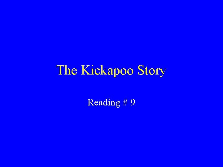 The Kickapoo Story Reading # 9 