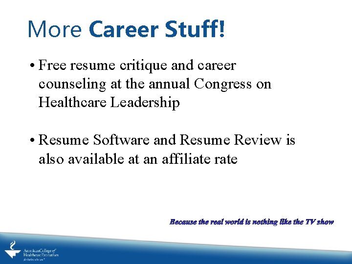 More Career Stuff! • Free resume critique and career counseling at the annual Congress