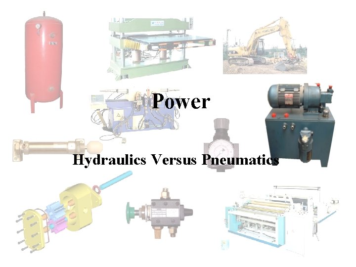 Power Hydraulics Versus Pneumatics 