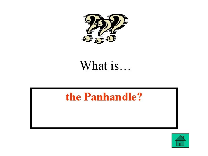 What is… the Panhandle? 