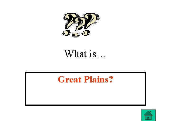 What is… Great Plains? 