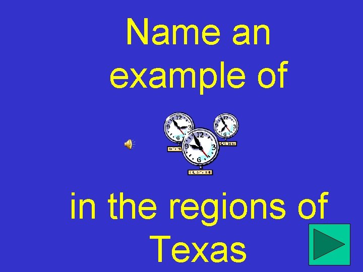 Name an example of in the regions of Texas 