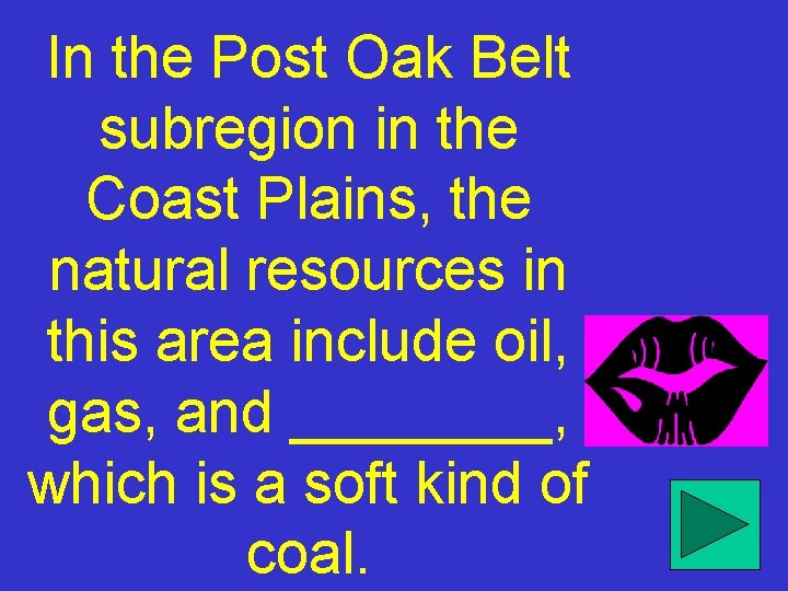 In the Post Oak Belt subregion in the Coast Plains, the natural resources in