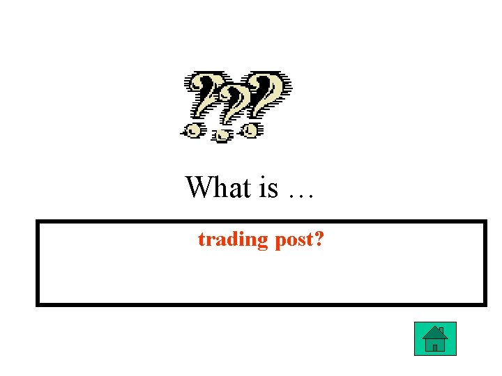 What is … trading post? 