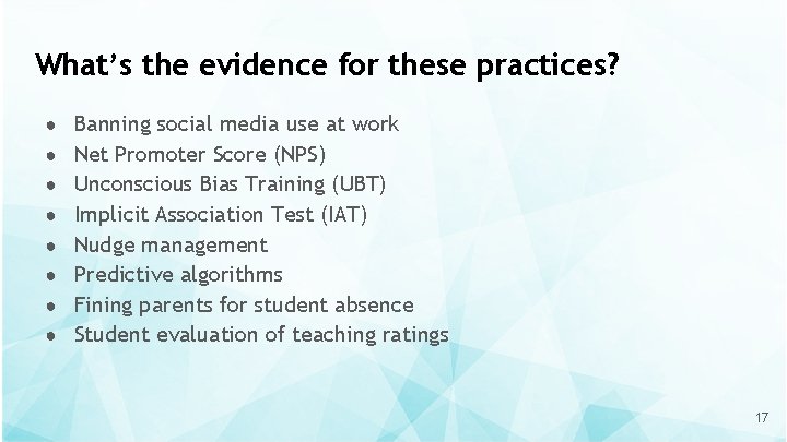 What’s the evidence for these practices? ● Banning social media use at work ●