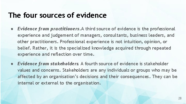 The four sources of evidence ● Evidence from practitioners. A third source of evidence