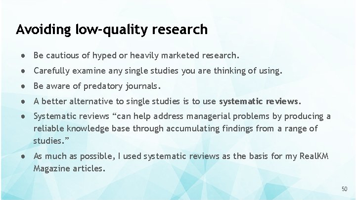 Avoiding low-quality research ● Be cautious of hyped or heavily marketed research. ● Carefully