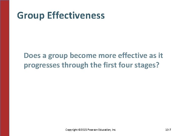 Group Effectiveness Does a group become more effective as it progresses through the first