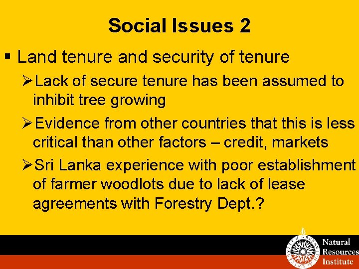 Social Issues 2 § Land tenure and security of tenure ØLack of secure tenure