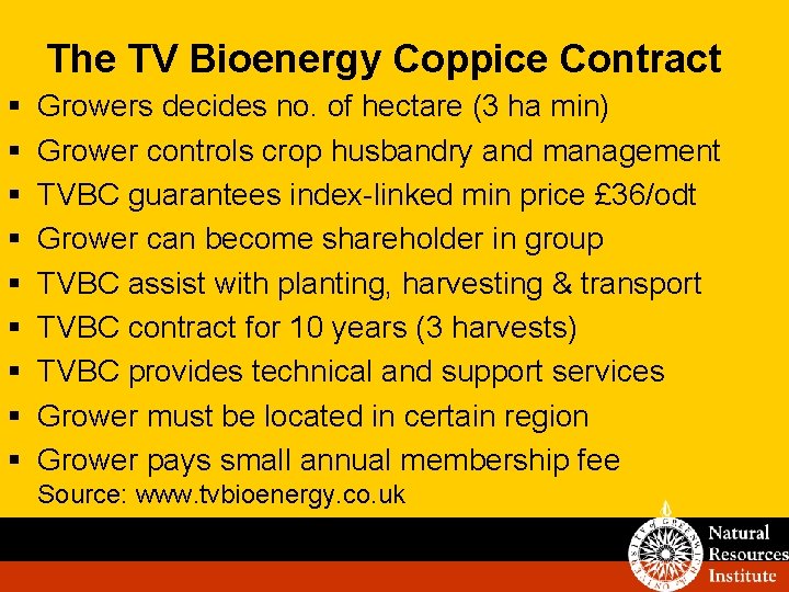 The TV Bioenergy Coppice Contract § § § § § Growers decides no. of