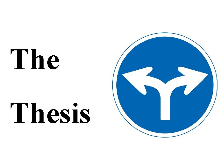 The Thesis The Thesis