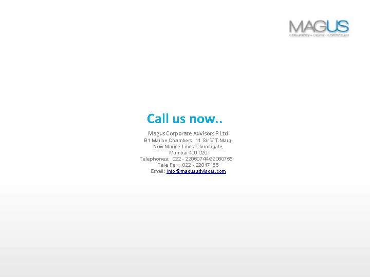 Call us now. . Magus Corporate Advisors P Ltd B 1 Marine Chambers, 11