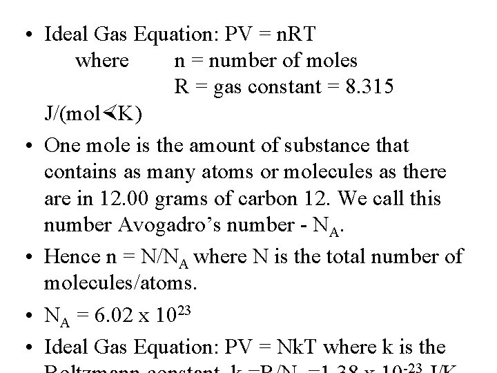  • Ideal Gas Equation: PV = n. RT where n = number of