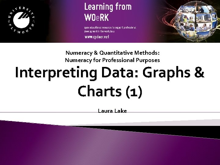 Numeracy & Quantitative Methods: Numeracy for Professional Purposes Interpreting Data: Graphs & Charts (1)