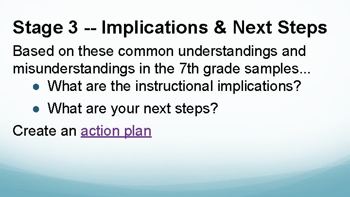 Stage 3 -- Implications & Next Steps Based on these common understandings and misunderstandings