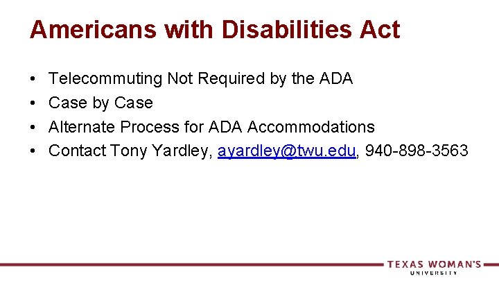 Americans with Disabilities Act • • Telecommuting Not Required by the ADA Case by