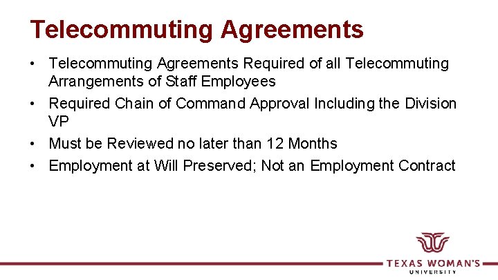Telecommuting Agreements • Telecommuting Agreements Required of all Telecommuting Arrangements of Staff Employees •