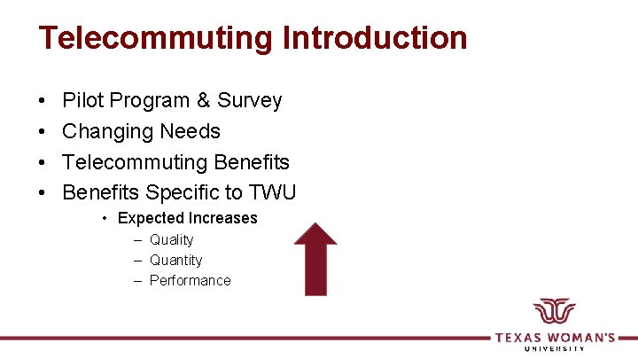 Telecommuting Introduction • • Pilot Program & Survey Changing Needs Telecommuting Benefits Specific to