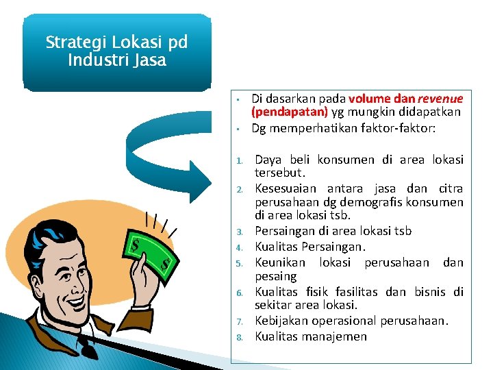 Strategi Lokasi pd Industri Jasa • • 1. 2. 3. 4. 5. 6. 7.