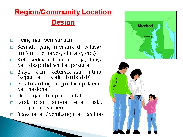 Region/Community Location Design � � � � Keinginan perusahaan Sesuatu yang menarik di wilayah