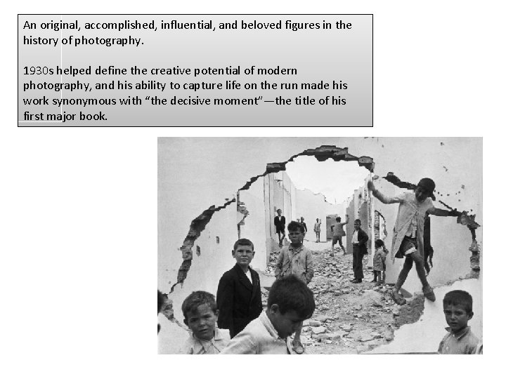 An original, accomplished, influential, and beloved figures in the history of photography. 1930 s