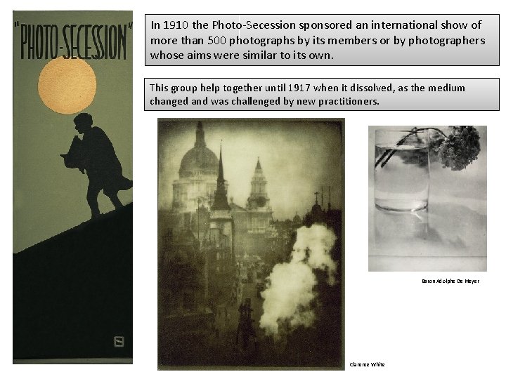 In 1910 the Photo-Secession sponsored an international show of more than 500 photographs by